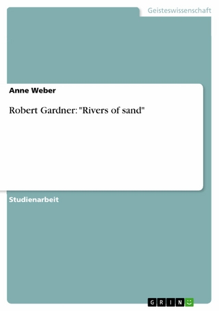 Robert Gardner: 'Rivers of sand' - Anne Weber