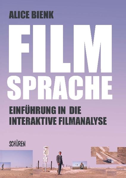 Filmsprache- Einführung in die interaktive Filmanalyse - Alice Bienk