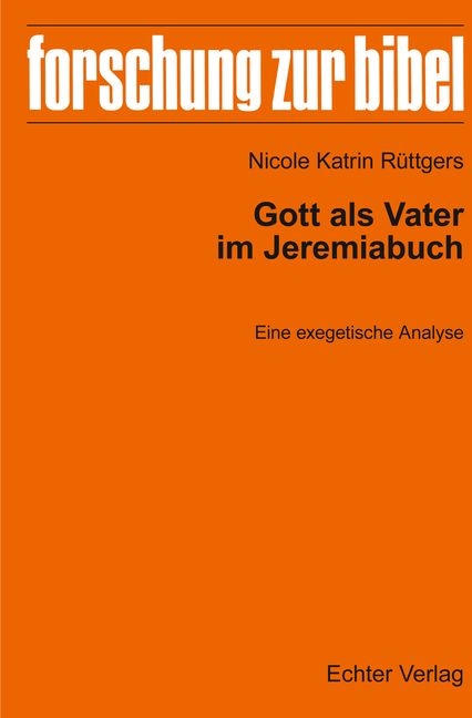 Gott als Vater im Jeremiabuch - Nicole Katrin Rüttgers