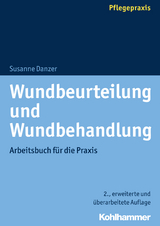 Wundbeurteilung und Wundbehandlung - Susanne Danzer