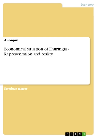 Economical situation of Thuringia - Representation and reality