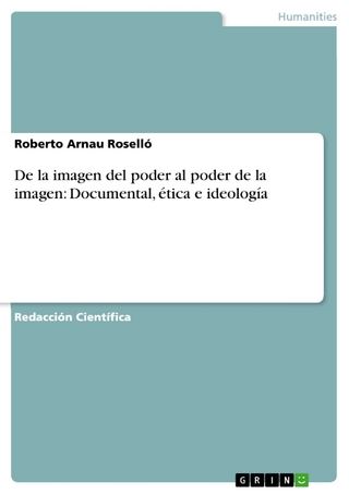 De la imagen del poder al poder de la imagen: Documental, ética e ideología - Roberto Arnau Roselló