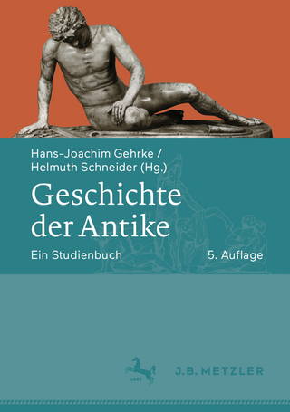 Geschichte der Antike - Hans-Joachim Gehrke; Helmuth Schneider