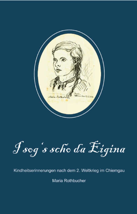 I sog’s scho da Eigina - Maria Rothbucher