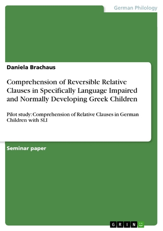 Comprehension of Reversible Relative Clauses in Specifically Language Impaired and Normally Developing Greek  Children - Daniela Brachaus