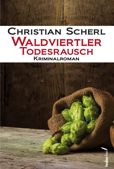 Waldviertler Todesrausch - Christian Scherl