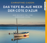 Das tiefe blaue Meer der Côte d'Azur - Christine Cazon