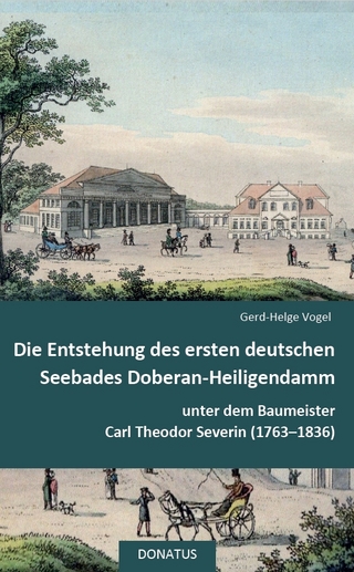 Die Entstehung des ersten deutschen Seebades Doberan-Heiligendamm - Gerd-Helge Vogel