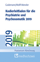 Kodierleitfaden für die Psychiatrie und Psychosomatik 2019 - Godemann, Frank; Wolff-Menzler, Claus