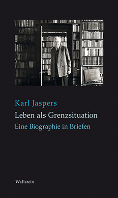 Leben als Grenzsituation - Karl Jaspers