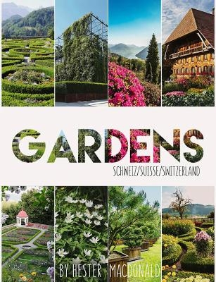 Gardens Schweiz / Suisse / Switzerland - Hester Macdonald
