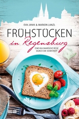 Frühstücken in Regensburg - Eva Janik, Marion Lanzl