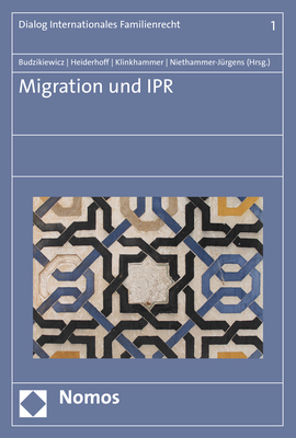 Migration und IPR - Christine Budzikiewicz; Bettina Heiderhoff; Frank Klinkhammer; Kerstin Niethammer-Jürgens