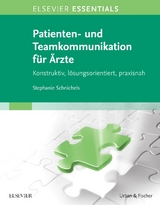 Elsevier Essentials Patienten- und Teamkommunikation für Ärzte - Stephanie Schnichels