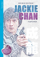 Der neue deutsche Jackie Chan Filmführer - Thorsten Boose