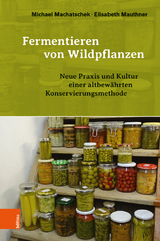 Fermentieren von Wildpflanzen - Michael Machatschek, Elisabeth Mauthner