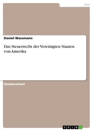 Das Steuerrecht der Vereinigten Staaten von Amerika - Daniel Wassmann