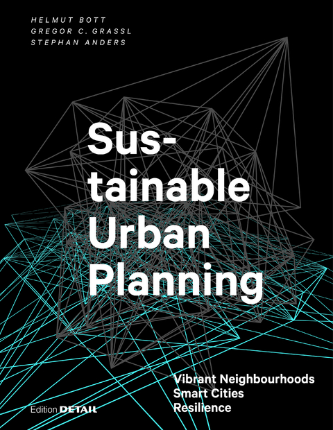 Sustainable Urban Planning - Helmut Bott, Gregor Grassl, Stephan Anders