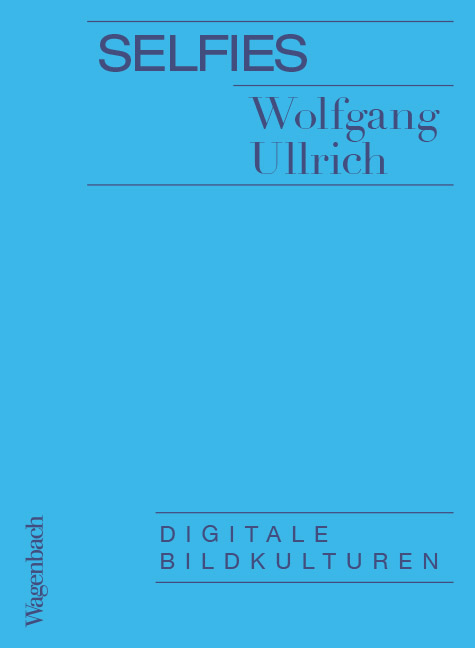 Selfies - Wolfgang Ullrich