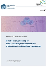 Metabolic engineering of Basfia succiniciproducens for the production of carbon-three compounds - Jonathan Thomas Fabarius