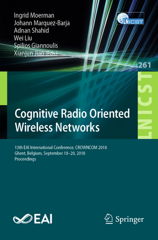 Cognitive Radio Oriented Wireless Networks - Ingrid Moerman; Johann Marquez-Barja; Adnan Shahid; Wei Liu; Spilios Giannoulis; Xianjun Jiao