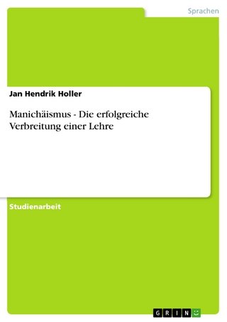 Manichäismus - Die erfolgreiche Verbreitung einer Lehre - Jan Hendrik Holler