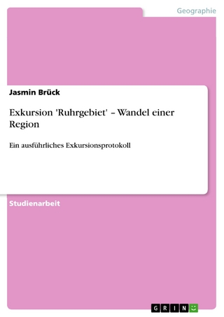 Exkursion 'Ruhrgebiet' - Wandel einer Region - Jasmin Brück
