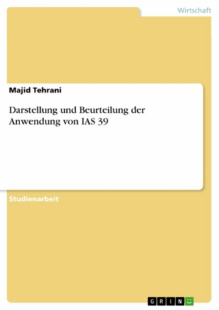 Darstellung und Beurteilung der Anwendung von IAS 39 - Majid Tehrani