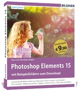Sonderausgabe: Photoshop Elements 15 - Das umfangreiche Praxisbuch! - Sänger, Kyra; Sänger, Christian