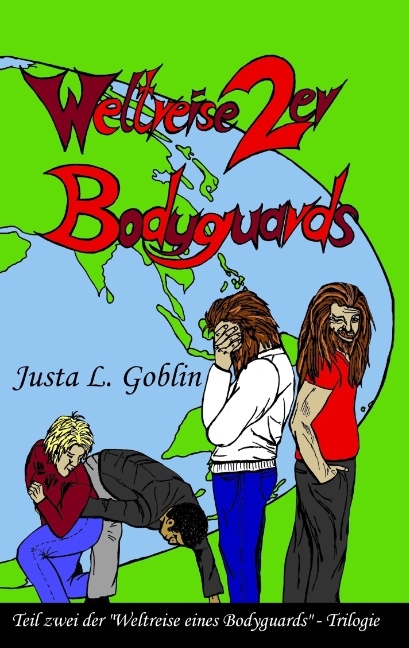 Weltreise 2er Bodyguards - Justa L. Goblin