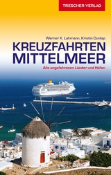 TRESCHER Reiseführer Kreuzfahrten Mittelmeer - Werner K. Lahmann; Kristin Dunlap