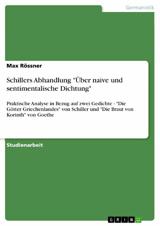 Schillers Abhandlung 'Über naive und sentimentalische Dichtung' - Max Rössner