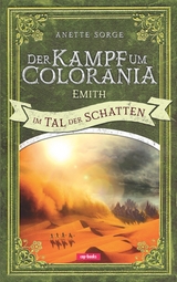 Der Kampf um Colorania (Band 6) - Anette Sorge