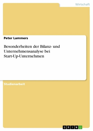 Besonderheiten der Bilanz- und Unternehmensanalyse bei Start-Up-Unternehmen - Peter Lammers