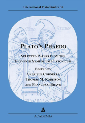 Plato's Phaedo - Gabriele Cornelli; Thomas Robinson; Francisco Bravo