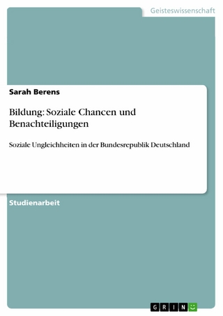 Bildung: Soziale Chancen und Benachteiligungen - Sarah Berens