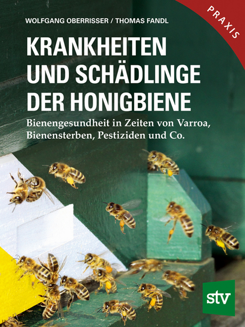 Krankheiten und Schädlinge der Honigbiene - Wolfgang Oberrisser, Thomas Fandl