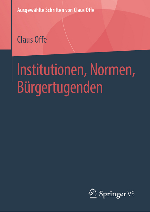 Institutionen, Normen, Bürgertugenden - Claus Offe