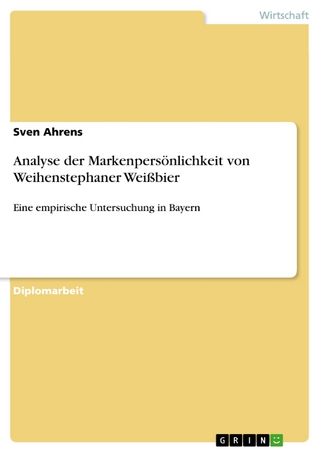 Analyse der Markenpersönlichkeit von Weihenstephaner Weißbier - Sven Ahrens