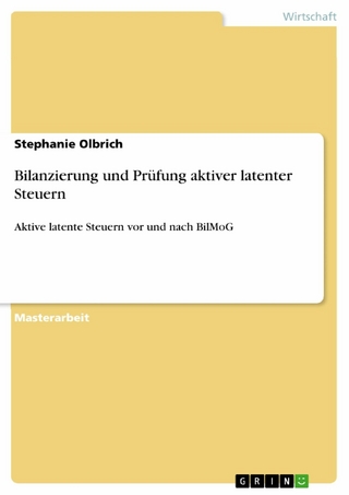 Bilanzierung und Prüfung aktiver latenter Steuern - Stephanie Olbrich