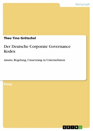 Der Deutsche Corporate Governance Kodex - Theo Tino Grötschel