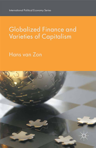 Globalized Finance and Varieties of Capitalism - H. van Zon; Hans Van Zon