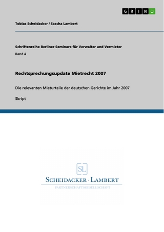 Rechtsprechungsupdate Mietrecht 2007 - Tobias Scheidacker; Sascha Lambert