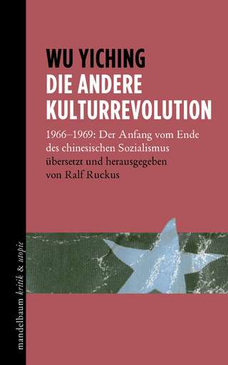 Die andere Kulturrevolution - Wu Yiching; Ralf Ruckus
