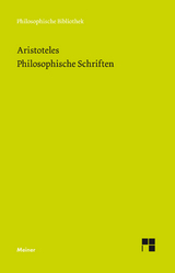 Philosophische Schriften. Bände 1-6 - Aristoteles; Bien, Günther; Bonitz, Hermann; Corcilius, Klaus; Detel, Wolfgang; Rolfes, Eugen; Schütrumpf, Eckart; Seidl, Horst; Zekl, Hans Günter