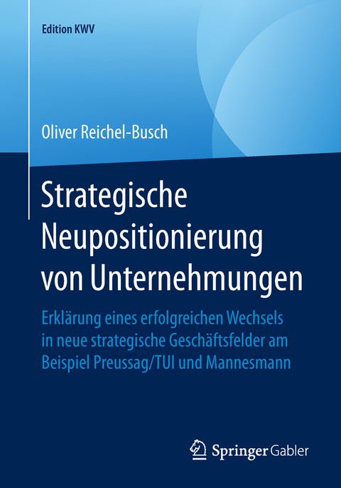 Strategische Neupositionierung von Unternehmungen - Oliver Reichel-Busch
