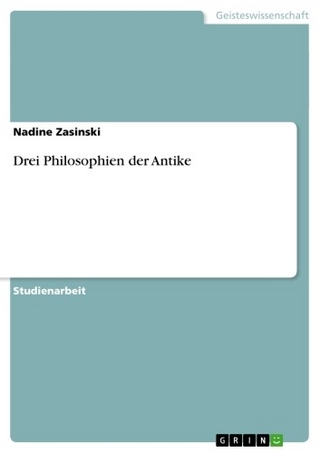 Drei Philosophien der Antike - Nadine Zasinski
