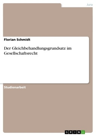 Der Gleichbehandlungsgrundsatz im Gesellschaftsrecht - Florian Schmidt