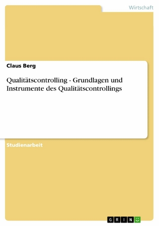 Qualitätscontrolling - Grundlagen und Instrumente des Qualitätscontrollings - Claus Berg