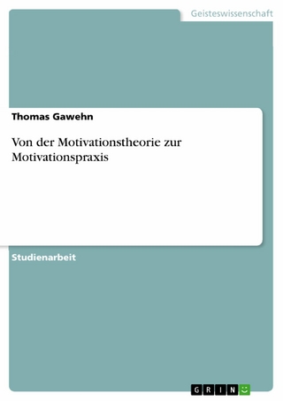 Von der Motivationstheorie zur Motivationspraxis - Thomas Gawehn